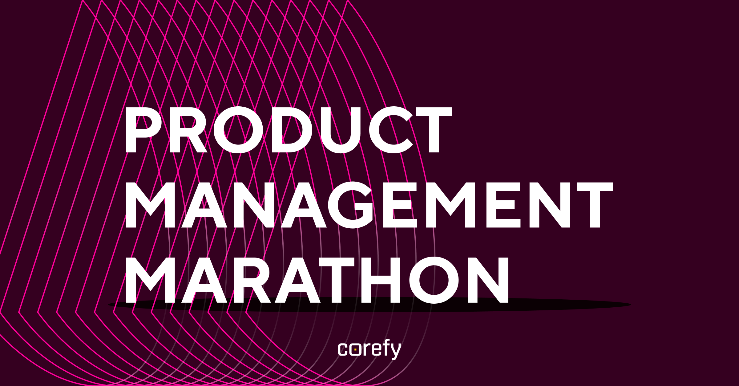 Our Head of Products to speak at Product Management Marathon